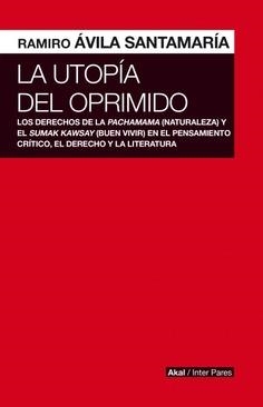 UTOPIA DEL OPRIMIDO | 9786079818555 | RAMIRO ÁVILA SANTAMARÍA 