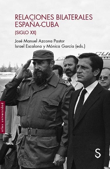 RELACIONES BILATERALES ESPA?A-CUBA (SIGLO XX) | 9788477379317 | AZCONA PASTOR, JOSÉ MANUEL/ESCALONA, ISRAEL/GARCÍA, MÓNICA