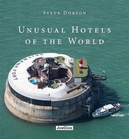 UNUSUAL HOTELS OF THE WORLD ING | 9782361950675 | STEVE DOBSON