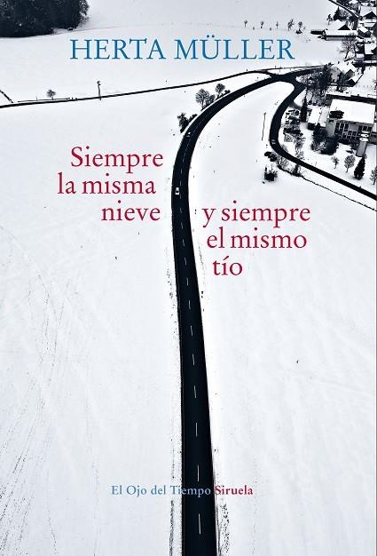 SIEMPRE LA MISMA NIEVE, SIEMPRE EL MISMO TÍO | 9788417624293 | MÜLLER, HERTA