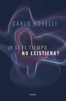 ¿Y SI EL TIEMPO NO EXISTIERA? | 9788425440571 | ROVELLI, CARLO