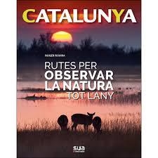 RUTES PER OBSERVAR LA NATURA TOT L'ANY -SUA | 9788482166773 | ROGER ROVIRA