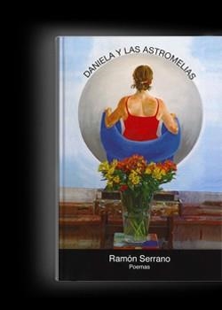 DANIELA Y LAS ASTROMELIAS | 9788494904721 | RAMON SERRANO