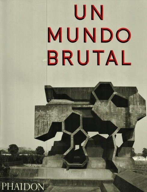 UN MUNDO BRUTAL | 9780714872292 | CHADWICK PETER