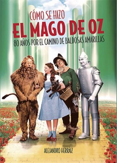 CÓMO SE HIZO EL MAGO DE OZ | 9788494880995 | HERRÁIZ RIPOLL, ALEJANDRO