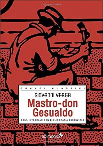 MASTRO DON GESUALDO. EDIZ. INTEGRALE CON BIBLIOGRAFIA ESSENZIALE | 9788867581498 | VERGA, GIOVANNI