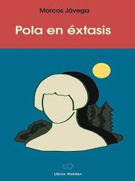 POLA EN ÉXTASIS | 9788409088171 | JÁVEGA FERRETJANS, MARCOS