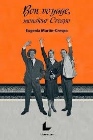 BON VOYAGE, MONSIEUR CRESPO | 9788417236939 | MARTÍN-CRESPO, EUGENIA