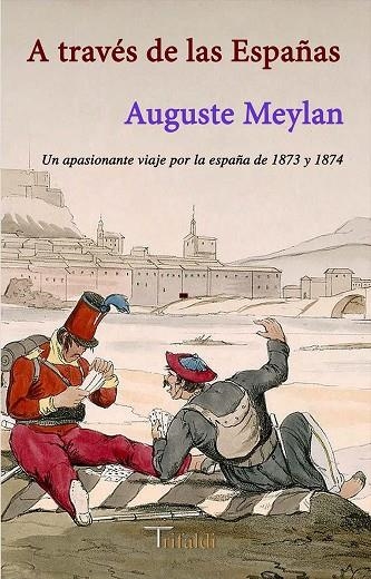 A TRAVÉS DE LAS ESPAÑAS | 9788494787607 | MEYLAN, AUGUSTE