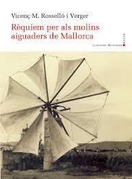 RÈQUIEM PER ALS MOLINS AIGUADERS DE MALLORCA | 9788417153342 | ROSSELLÓ I VERGER, VICENÇ M.