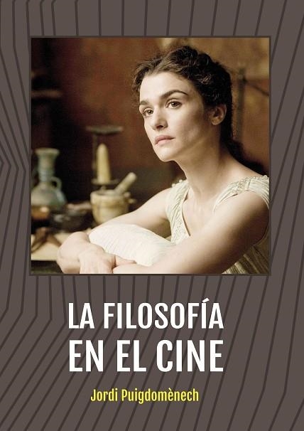 LA FILOSOFÍA EN EL CINE | 9788415448389 | PUIGDOMÈNCH LÓPEZ, JORDI