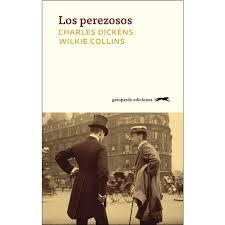 LOS PEREZOSOS | 9788417109684 | DICKENS, CHARLES/COLLINS, WILKIE