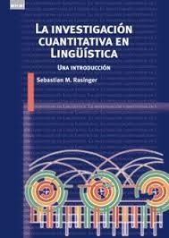 INVESTIGACION CUANTITATIVA EN LINGUISTICA | 9788446046448 | SEBASTIAN M. RASINGER