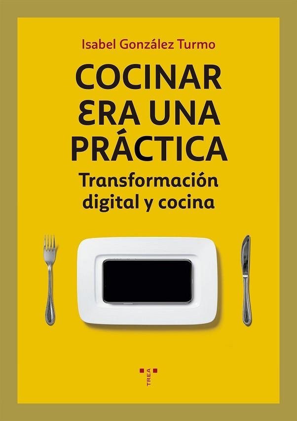 COCINAR ERA UNA PRÁCTICA | 9788417767037 | GONZÁLEZ TURMO, ISABEL