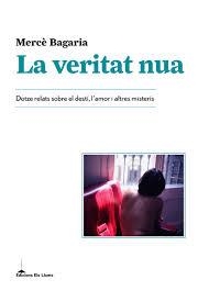 VERITAT NUA,LA - CAT | 9788415526797 | MERCÈ BAGARIA 