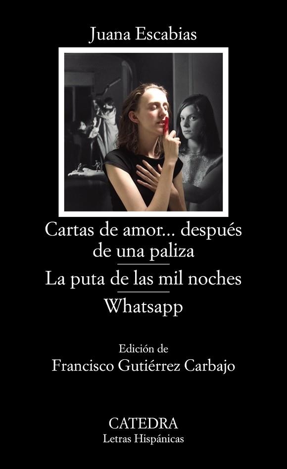 CARTAS DE AMOR... DESPUÉS DE UNA PALIZA; LA PUTA DE LAS MIL NOCHES; WHATSAPP | 9788437639451 | ESCABIAS, JUANA