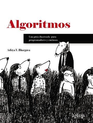 ALGORITMOS. GUÍA ILUSTRADA PARA PROGRAMADORES Y CURIOSOS | 9788441540989 | BHARGAVA, ADITYA Y.