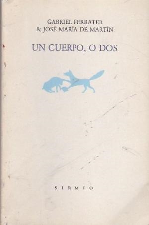 CUERPO O DOS BM-2 | 9788477690023 | FERRATER, GABRIEL / DE MARTÍN, JOSÉ MARÍA