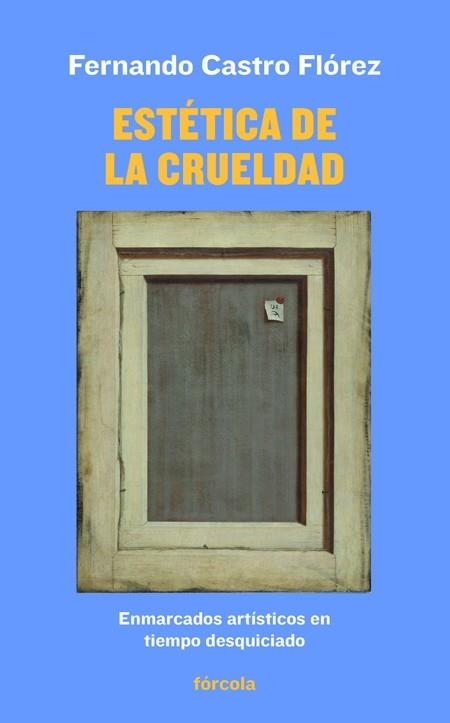 ESTÉTICA DE LA CRUELDAD | 9788417425272 | CASTRO FLÓREZ, FERNANDO