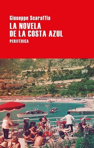 LA NOVELA DE LA COSTA AZUL | 9788416291823 | GIUSEPPE SCARAFFIA