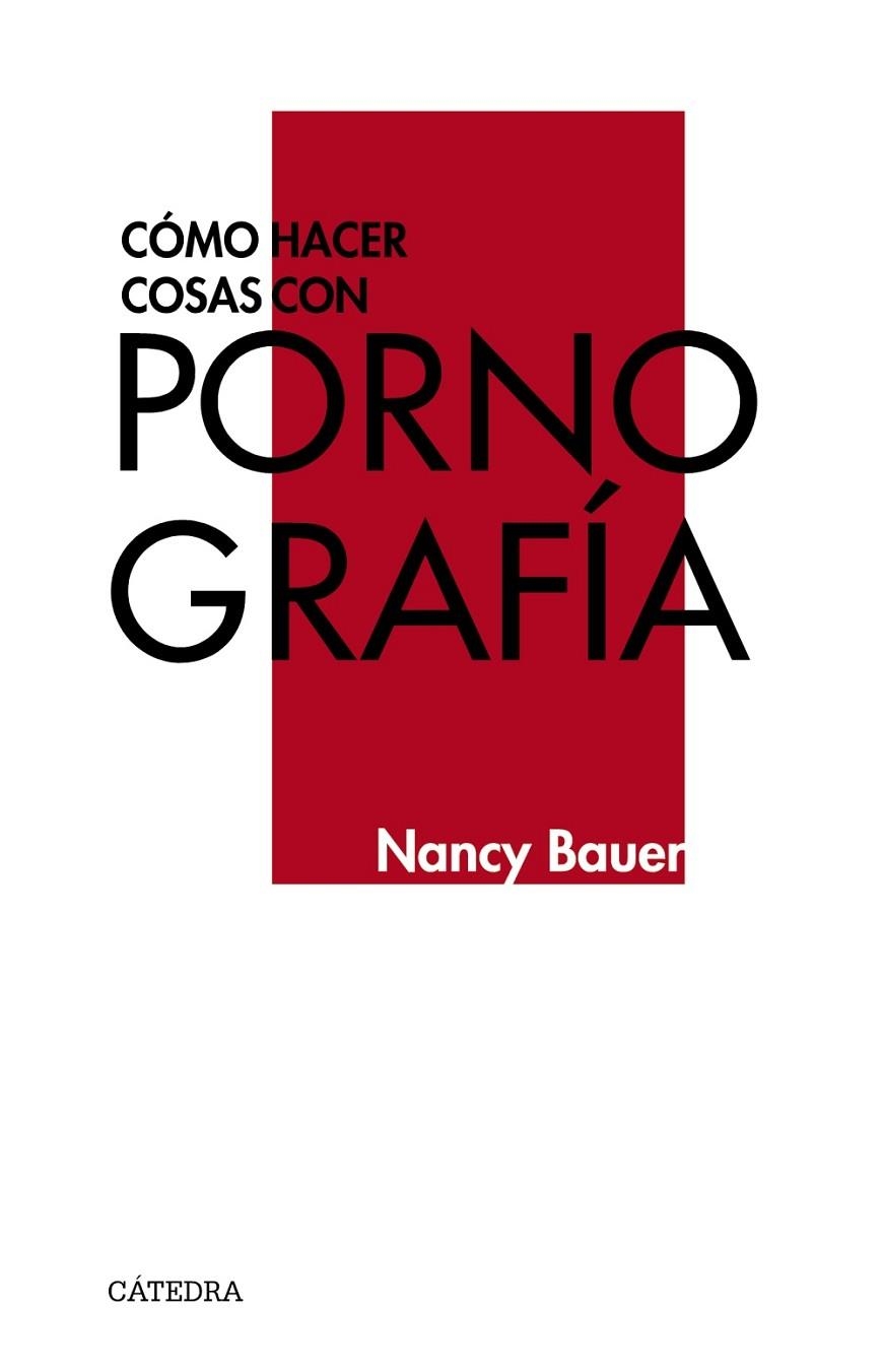 CÓMO HACER COSAS CON PORNOGRAFÍA | 9788437639680 | BAUER, NANCY