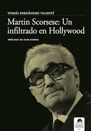 MARTIN SCORSESE UN INFILTRADO EN HOLLYWOOD NE | 9788488944764 | TOMÁS FERNÁNDEZ VALENTÍ