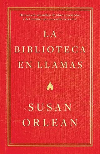 LA BIBLIOTECA EN LLAMAS | 9788499987224 | ORLEAN, SUSAN