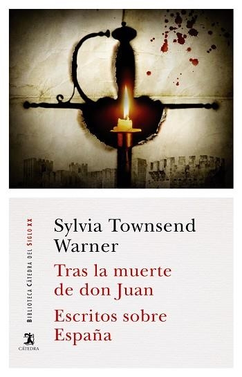 TRAS LA MUERTE DE DON JUAN; ESCRITOS SOBRE ESPAÑA | 9788437639727 | TOWNSEND WARNER, SYLVIA