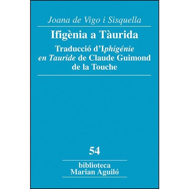 IFIGENIA A TÀURIDA. | 9788491910428 | CLAUDE GUIMOND DE LA TOUCHE / JOANA DE VIGO I SQUELLA