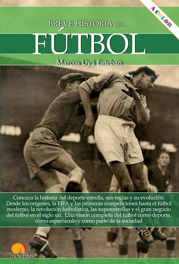 BREVE HISTORIA DEL FÚTBOL | 9788413050089 | UYÁ ESTEBAN, MARCOS