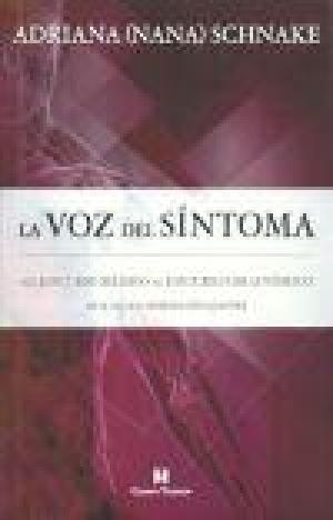 LA VOZ DEL SÍNTOMA | 9789562420693 | ADRIANA (NANA) SCHNAKE