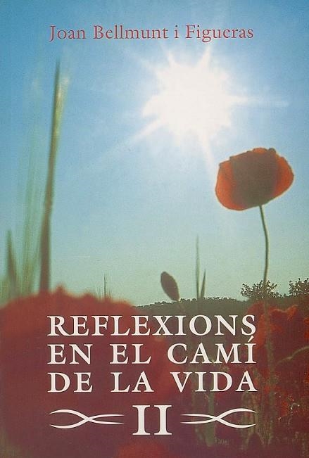 REFLEXIONS EN EL CAMI DE LA VIDA | 9788479358488 | BELLMUNT I FIGUERAS,