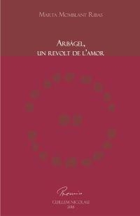 ARBÀGEL, UN REVOLT DE L’AMOR | 9788480949620 | MOMBLANT RIBAS, MARTA