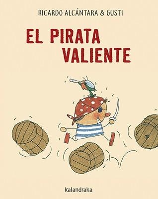 EL PIRATA VALIENTE | 9788484644491 | ALCÁNTARA, RICARDO