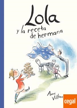 LOLA Y LA RECETA DE HERMANA - CASTELLANO | 9788416490561 | ANNE VILLENEUVE