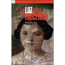 LA LUZ E LA INOCENCIA | 9788472909229 | PURA SÁNCHEZ