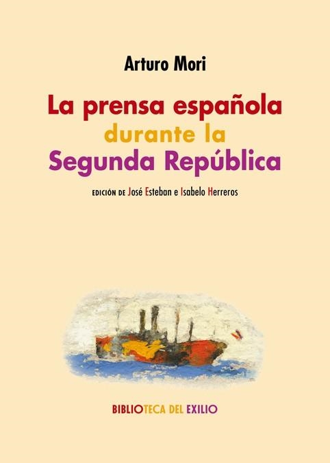 LA PRENSA ESPAÑOLA DURANTE LA SEGUNDA REPÚBLICA | 9788417550691 | MORI, ARTURO