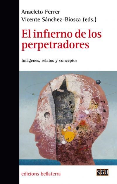 EL INFIERNO DE LOS PERPETRADORES | 9788472909151 | FERRER, ANACLETO / SÁNCHEZ-BIOSCA, VICENTE