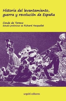 HISTORIA DEL LEVANTAMIENTO, GUERRA Y REVOLUCIÓN DE ESPAÑA | 9788494629662 | TORENO, CONDE DE/HOCQUELLET, RICHARD