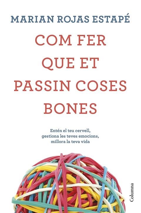 COM FER QUE ET PASSIN COSES BONES | 9788466425209 | ROJAS, MARIÁN