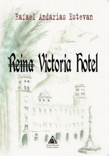 REINA VICTORIA HOTEL | 9788494999758 | RAFAEL ANDARIAS ESTEVAN