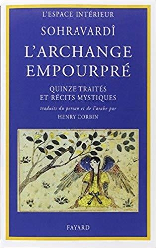 L'ARCHANGE EMPOURPRÉ : QUINZE TRAITÉS ET RÉCITS MYSTIQUES | 9782213003061 | SHIHÂBODDÎN-YAHYA SOHRAVARDÎ