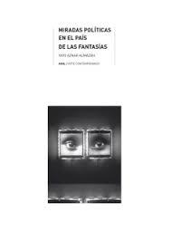 MIRADAS POLÍTICAS EN EL PAÍS DE LAS FANTASÍAS | 9788446047346 | AZNAR ALMAZÁN, YAGO