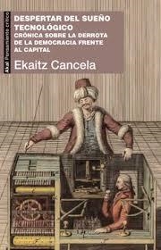 DESPERTAR DEL SUEÑO TECNOLÓGICO | 9788446047247 | CANCELA, EKAITZ