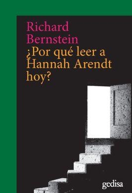 ¿POR QUÉ LEER A HANNAH ARENDT HOY? | 9788417690687 | BERNSTEIN, RICHARD