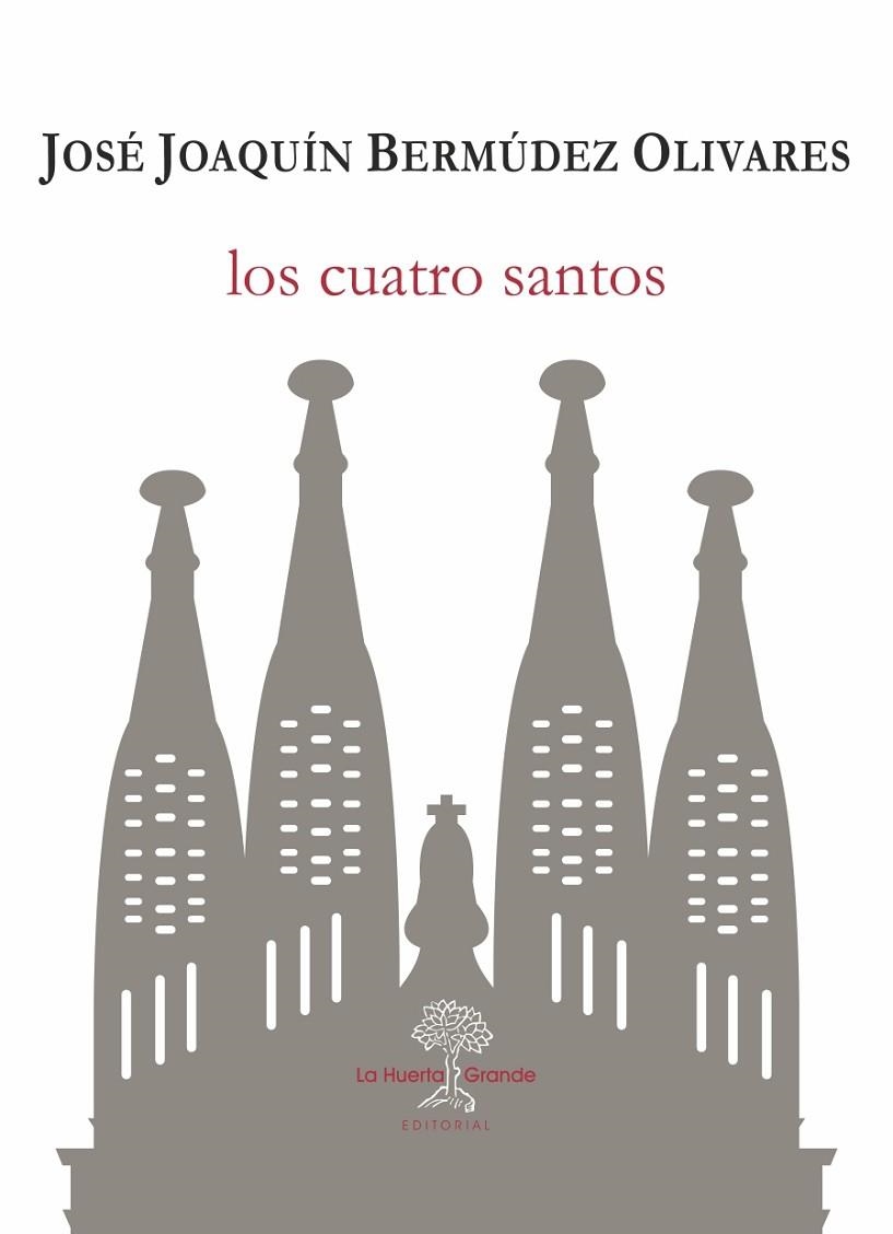 LOS CUATRO SANTOS | 9788417118228 | BERMÚDEZ OLIVARES, JOSE JOAQUÍN