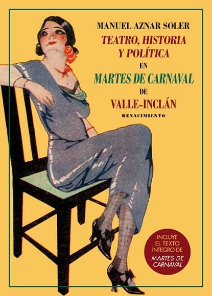 TEATRO, HISTORIA Y POLÍTICA EN MARTES DE CARNAVAL DE VALLE-INCLÁN | 9788417550790 | AZNAR SOLER, MANUEL/VALLE-INCLÁN, RAMÓN DEL