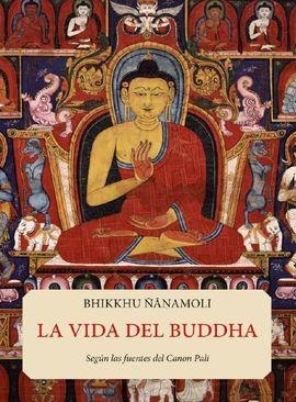 LA VIDA DEL BUDDHA | 9788493971496 | ¥ANAMOLI, BHIKKHU