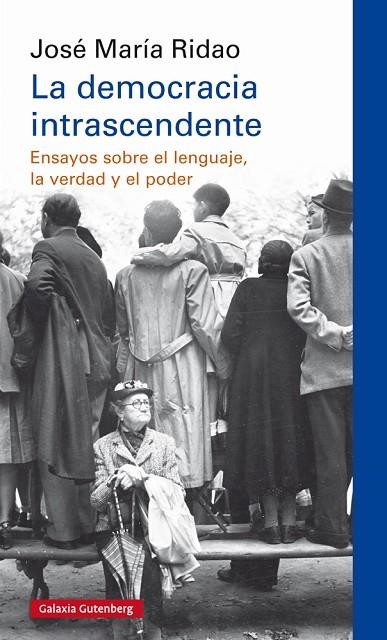 LA DEMOCRACIA INTRASCENDENTE | 9788417747190 | RIDAO, JOSÉ MARÍA