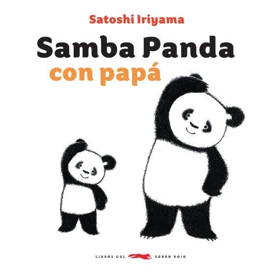 SAMBA PANDA CON PAPÁ | 9788494773532 | IRIYAMA, SATOSHI